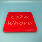 Cake Whore coaster