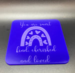 You are smart, kind, cherished and loved  (many colours available)