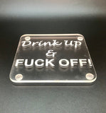 Drink up & Fuck off coaster
