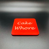 Cake Whore coaster