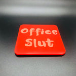 Office slut coaster