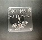 No Rain, No Flowers (many colours available)