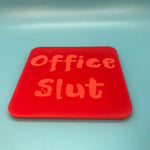 Office slut coaster