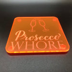 Prosecco Whore  coaster